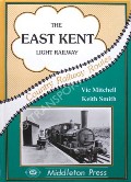 The East Kent Light Railway by MITCHELL, Vic & SMITH, Keith